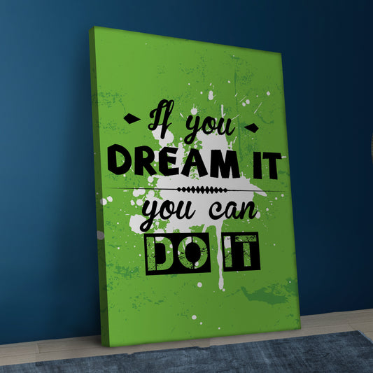 Dream IT - Motivational Quotes.